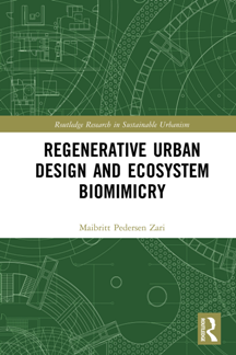 Regenerative Urban Design and Ecosystem Biomimicry Regenerative Urban Design and Ecosystem Biomimicry