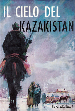 Heinz G. Konsalik – Il cielo del Kazakistan (1965)