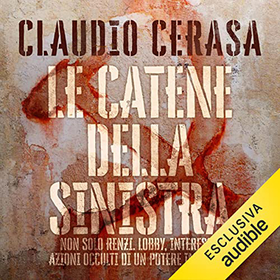 Claudio Cerasa - Le catene della sinistra (2022) (mp3 - 128 kbps)