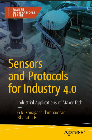 Sensors and Protocols for Industry 4.0: Industrial Applications of Maker Tech (True)
