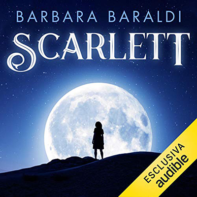Barbara Baraldi - Scarlett꞉ Trilogia di Scarlett 1 (2019) (mp3 - 128 kbps)
