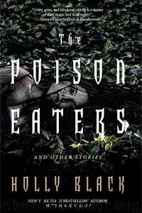 The Poison Eaters and Other Stories by Holly Black