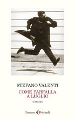 Stefano Valenti – Come farfalla a luglio (2026)
