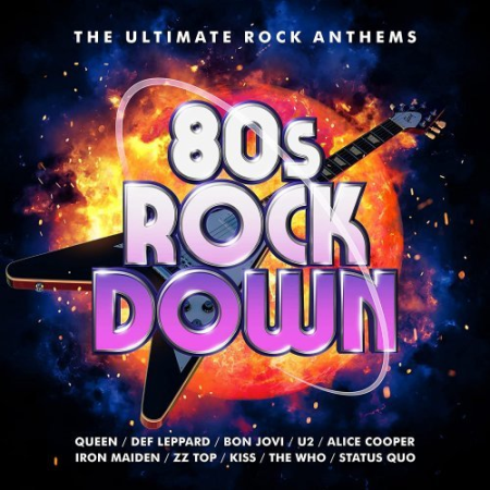 VA - 80s Rock Down: The Ultimate Rock Anthems (2021) FLAC