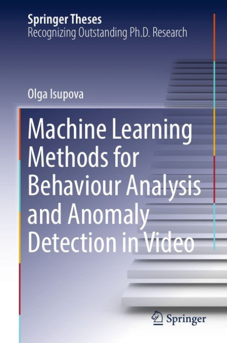 Machine Learning Methods for Behaviour Analysis and Anomaly Detection in Video