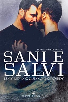 Lucy Lennox, Sloane Kennedy - Twist of Fate Vol. 2. Sani e salvi (2019)