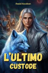 Daniel Rosehart – L’Ultimo Custode (2026)