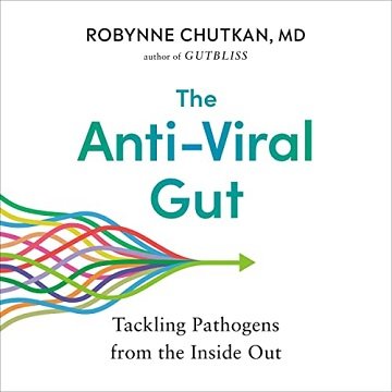 The Anti-Viral Gut Tackling Pathogens from the Inside Out [Audiobook]