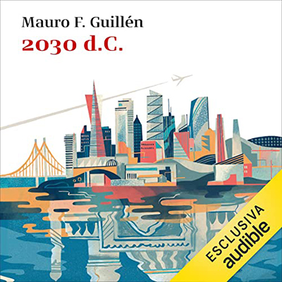 Mauro F. Guillén - 2030 d.C (2023) (mp3 - 128 kbps)