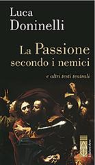 Luca Doninelli – La passione secondo i nemici (2022)