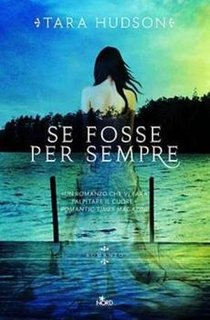 Tara Hudson - Se fosse per sempre (2012)