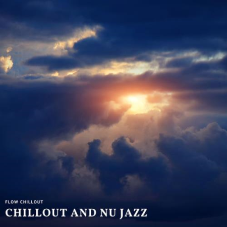 Flow Chillout - Chillout And Nu Jazz (2021)