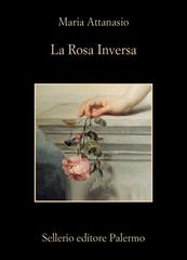 Maria Attanasio – La rosa inversa (2026)
