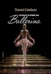 Noemi Catalano – Sognavo di essere una ballerina (2026)