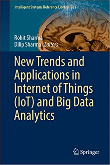 New Trends and Applications in Internet of Things (IoT) and Big Data Analytics New Trends and Applications in Internet of Things (IoT) and Big Data Analytics