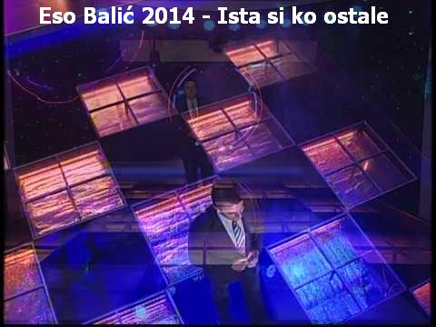 Eso Balic 2014 - Ista si ko ostale