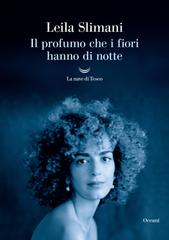 Leila Slimani – Il profumo che i fiori hanno di notte (2025)