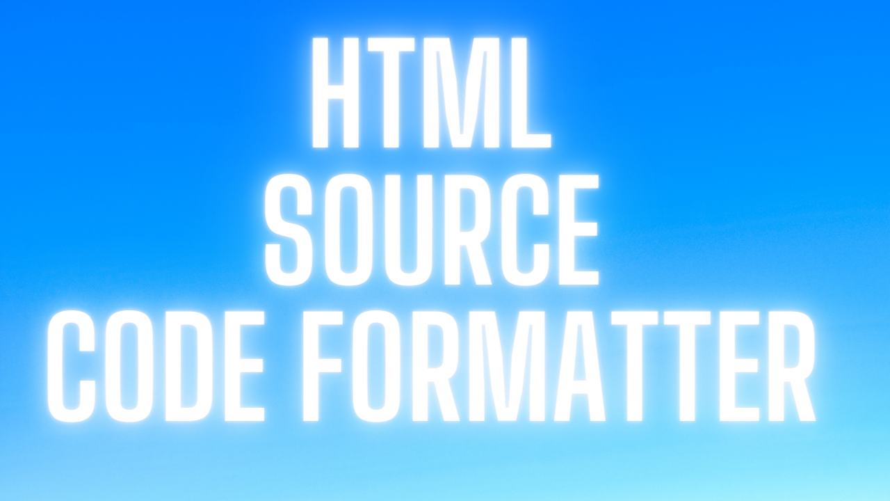 HTML Source Code Formatter   