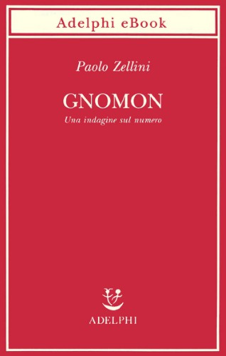 Paolo Zellini - Gnomon. Una indagine sul numero (2021)