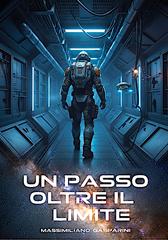 Massimiliano Gasparini – Ciclo delle IA Vol. 1. Un passo oltre il limite (2026)