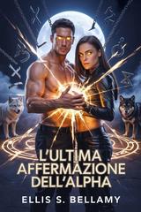 Ellis S. Bellamy – L’ultima affermazione dell’Alpha (2026)