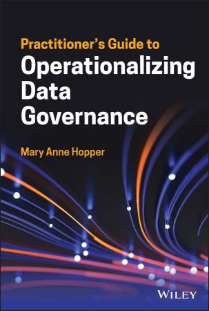 Practitioner's Guide to Operationalizing Data Governance (True PDF)