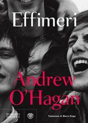 Andrew O’Hagan – Effimeri (2022)
