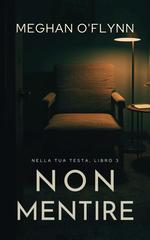 Meghan O’Flynn – Nella tua testa Vol. 3. Non mentire (2026)