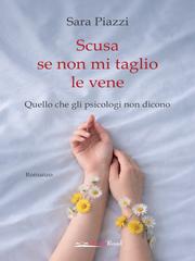 Sara Piazzi – Scusa se non mi taglio le vene (2026)