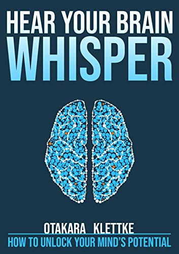 Hear Your Brain Whisper How to Unlock Your Mind's Potential Hear Your Brain Whisper How to Unlock Your Mind's Potential