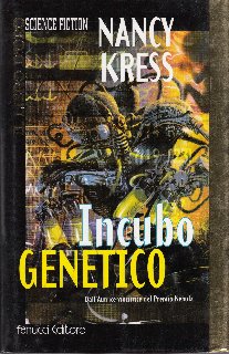 Nancy Kress - Incubo genetico (1999)