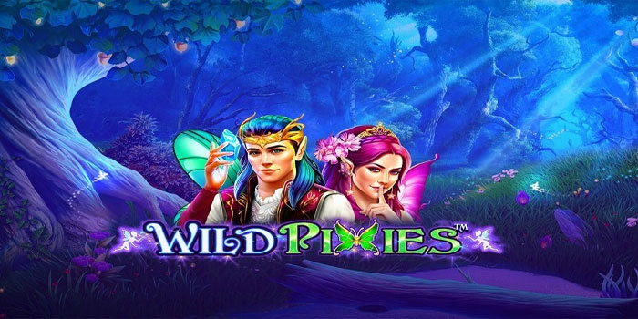 Trik Jitu Menang di Slot Wild Pixies Setiap Putaran Jackpot