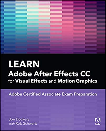 Learn Adobe After Effects CC for Visual Effects and Motion Graphics Learn Adobe After Effects CC for Visual Effects and Motion Graphics