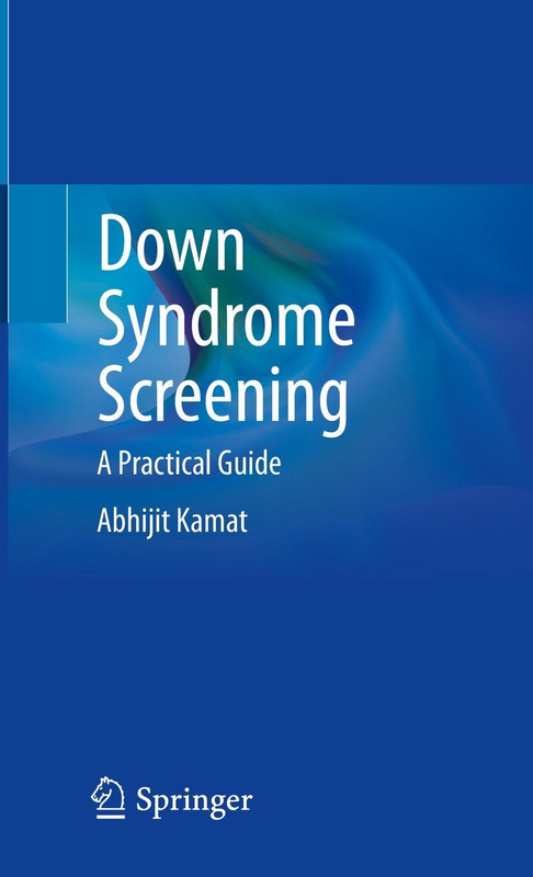 Down Syndrome Screening: A Practical Guide Down Syndrome Screening: A Practical Guide