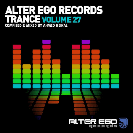 VA   Alter Ego Trance Vol. 27 (Mixed By Ahmed Heikal) (2021)