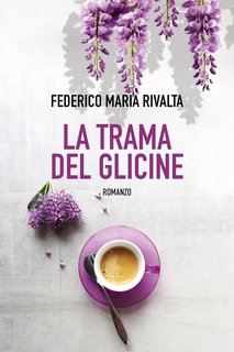 Federico Maria Rivalta - Riccardo Ranieri Vol. 14. La trama del glicine (2024)