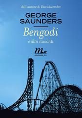 George Saunders – Bengodi e altri racconti (2015)