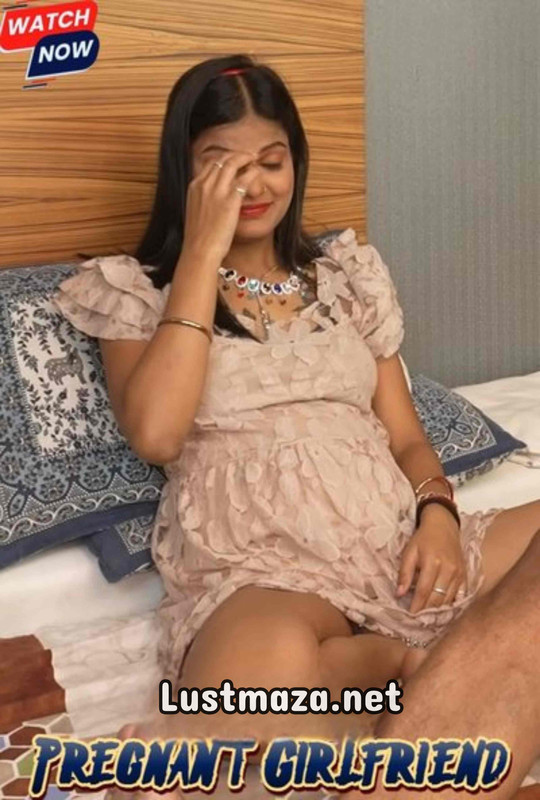 18+ Pregnant Girlfriend (2025) Uncut – Hindi Hot Short Film – WEB-DL X264 1080p 720p 480p – Download