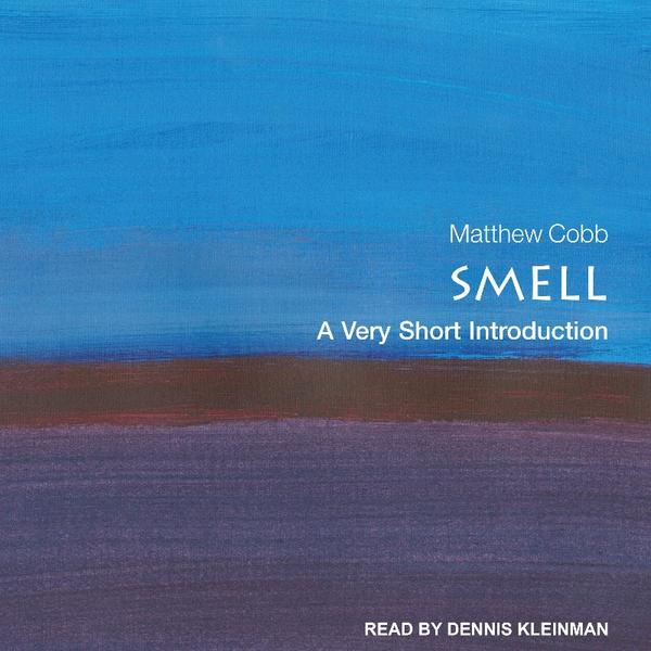 Smell A Very Short Introduction (Matthew Cobb) Smell A Very Short Introduction (Matthew Cobb)