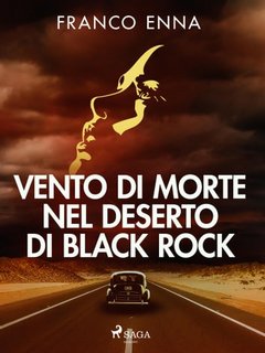 Franco Enna - Vento di morte nel deserto di Black Rock (2023)