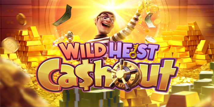 Trik Ampuh Meraih Jackpot di Slot Wild Heist Cashout