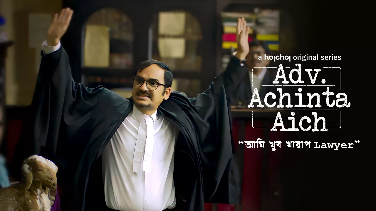 Adv. Achinta Aich (2024) Bengali Season 01 All Episode (1-7) Hoichoi WEB-DL – 480P | 720P | 1080P – Direct Download