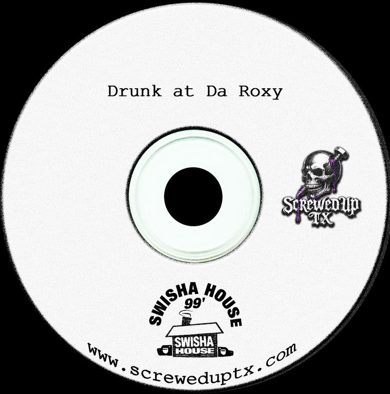 Swishahouse - Drunk at Da Roxy cover