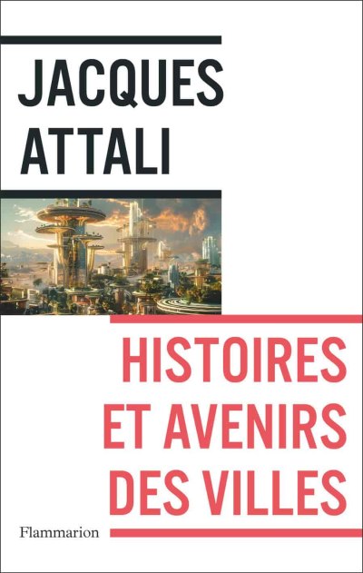 Histoires-et-avenirs-des-villes-Jacques-Attali.jpg?042148