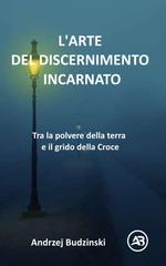 Andrzej Budzinski – L’arte del discernimento incarnato (2026)