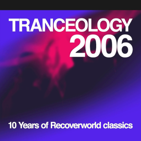 VA - Tranceology 2006: 10 Years Of Recoverworld (2020)