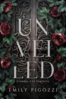 Emily Pigozzi - Unveiled : D'ombra e di Tempesta (2024)