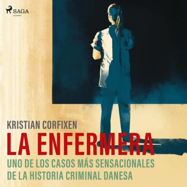 Uno de los casos m s sensacionales de la historia criminal danesa - La Enfermera - Kristian Corfixen - Narrado por Raúl Llorens