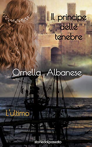 Ornella Albanese – Il principe delle tenebre e L’ultimo, due romanzi (2021)