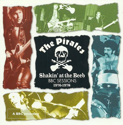 The Pirates - Shakin' At The Beeb: BBC Sessions 1976-1978 (2007) [2CD]